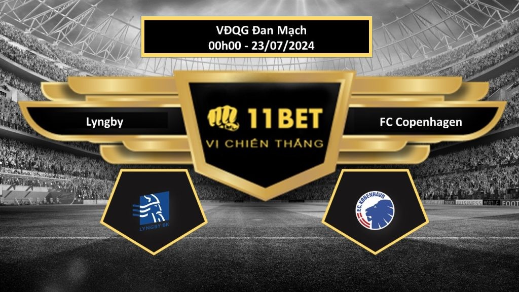 11BET Tip bóng đá   Lyngby vs FC Copenhagen, hôm nay 23/07/2024