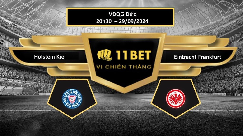 11BET Tip bóng đá  Holstein Kiel vs Eintracht Frankfurt, hôm nay 29/09/2024