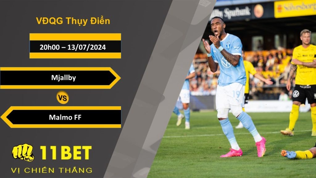 11BET Soi kèo  Mjallby vs Malmo FF, 20h00, 13/07/2024