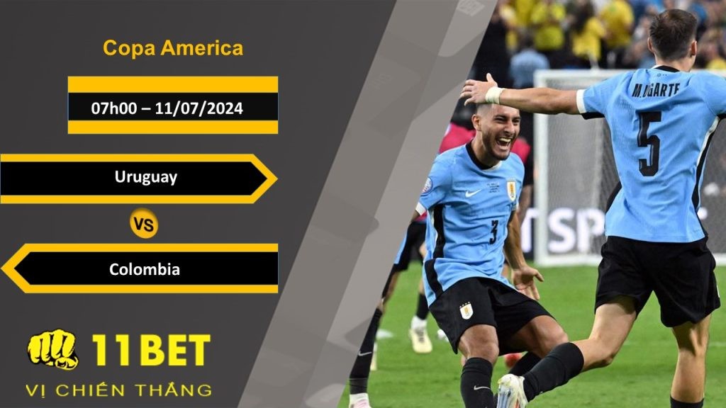 11BET Soi kèo  Uruguay vs Colombia, 07h00, 11/07/2024