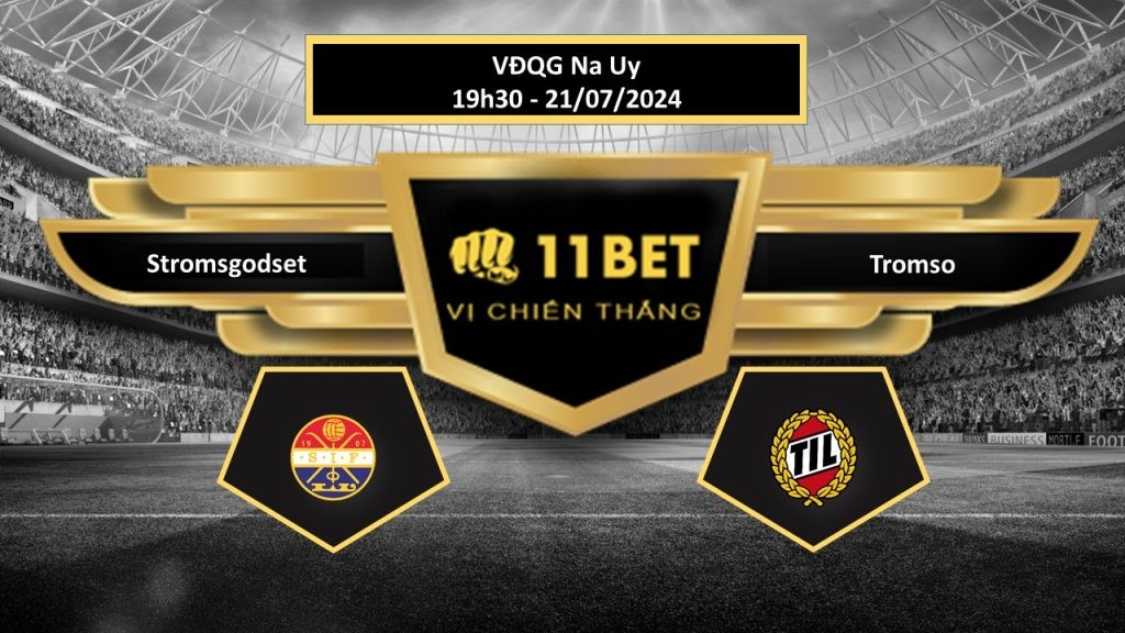 11BET Tip bóng đá   Stromsgodset vs Tromso, hôm nay 21/07/2024
