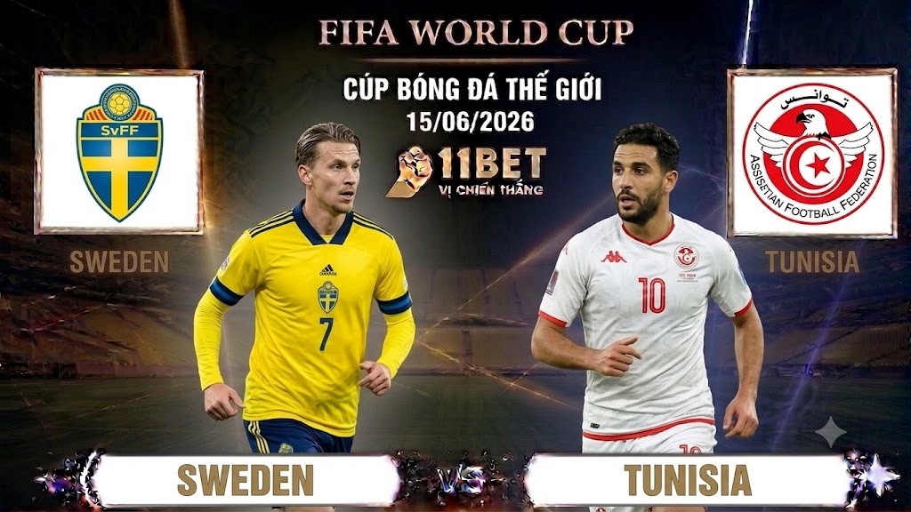 11BET Soi Kèo Thụy Điển vs Tunisia | World Cup 2026 | 09h00 ngày 15/06