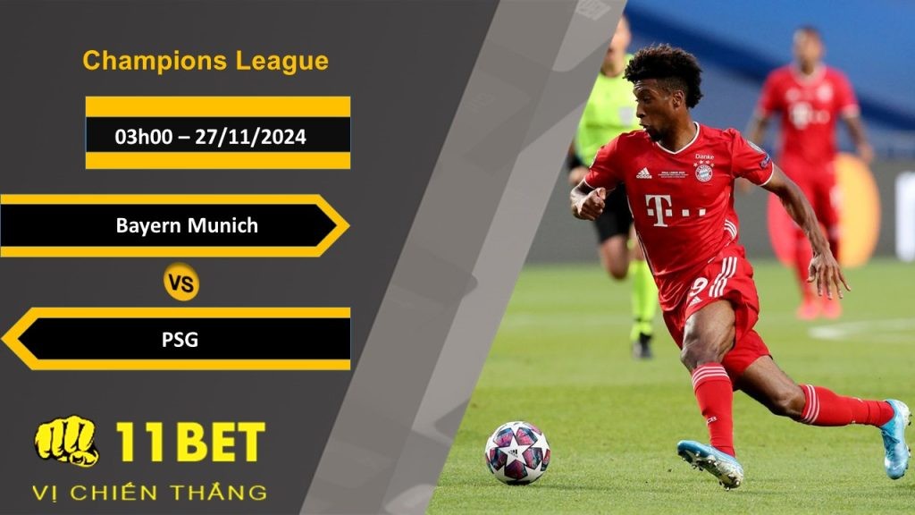 11BET Soi kèo Bayern Munich vs PSG, 03h00, 27/11/2024