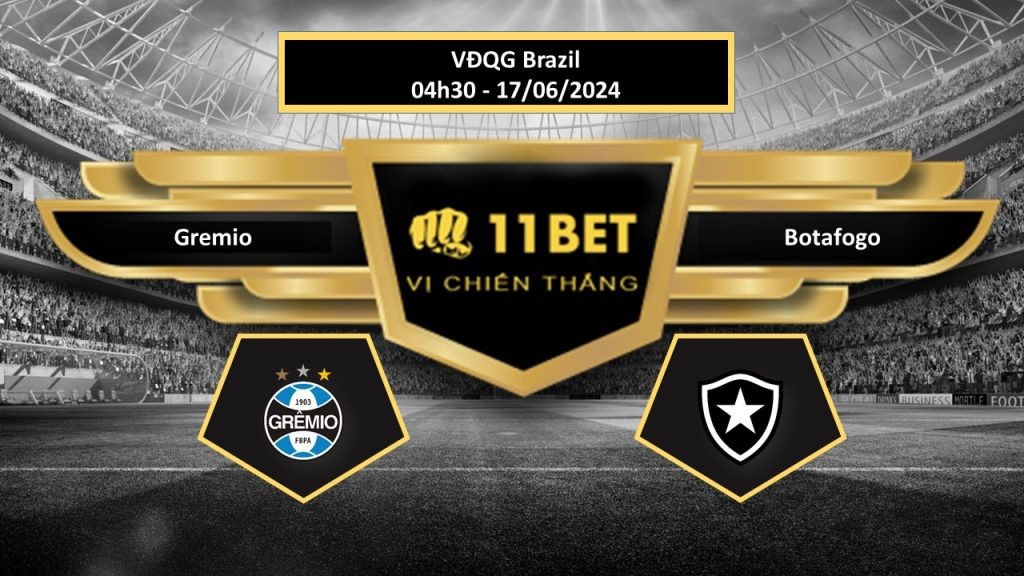 11BET Tip bóng đá Gremio vs Botafogo, hôm nay 17/06/2024