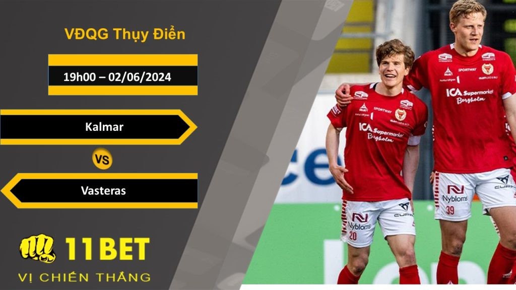11BET Soi kèo Kalmar vs Vasteras, 19h00, 02/06/2024