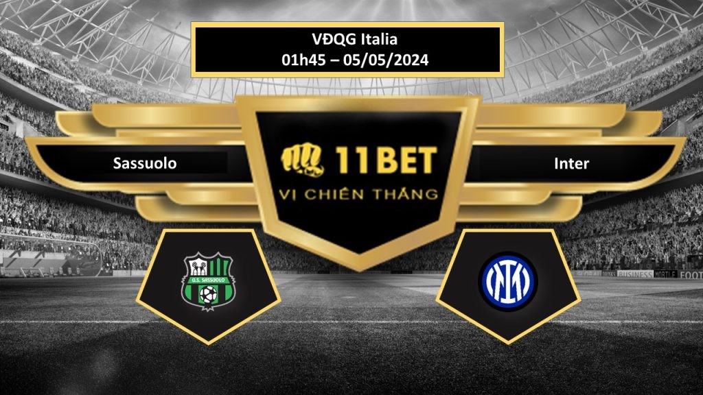 11BET Tip bóng đá Sassuolo vs Inter, hôm nay 05/05/2024