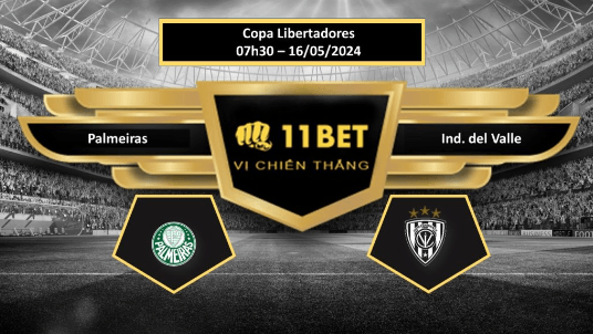 11BET Tip bóng đá  Palmeiras vs Ind. del Valle, hôm nay 16/05/2024