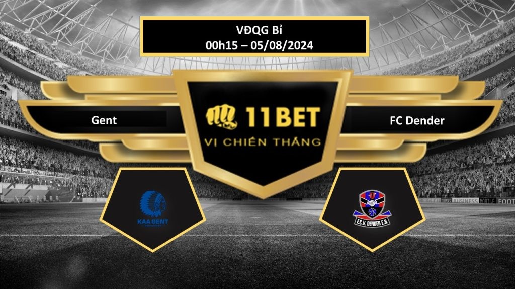 11BET Tip bóng đá Gent vs FC Dender, hôm nay 05/08/2024