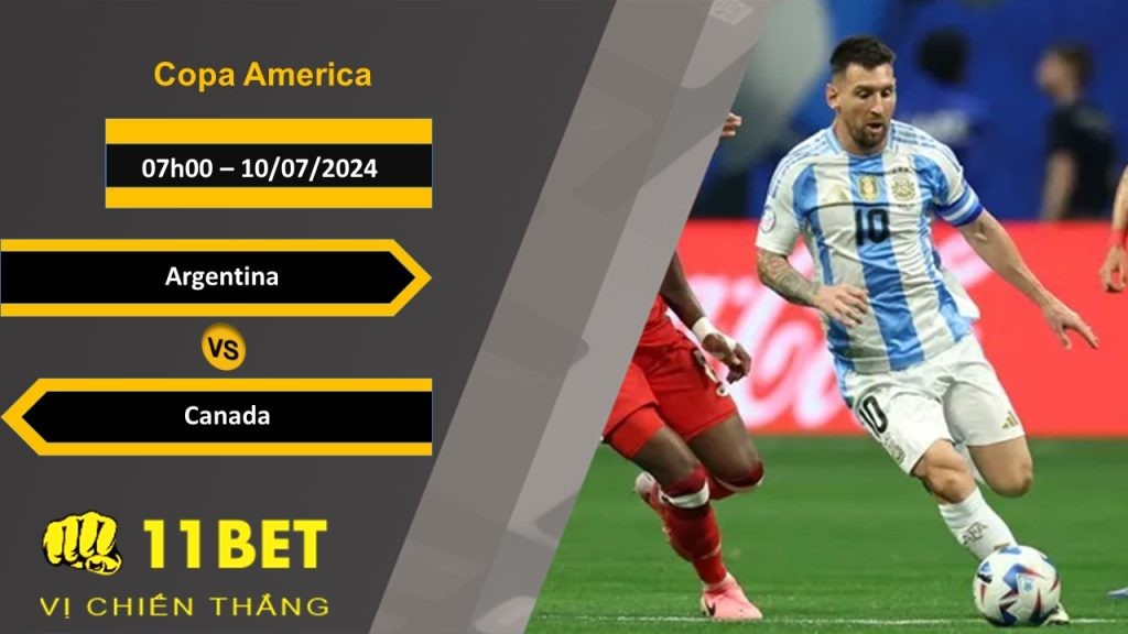 11BET Soi kèo  Argentina vs Canada, 07h00, 10/07/2024