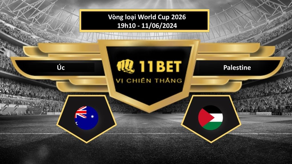 11BET Tip bóng đá    Úc vs Palestine, hôm nay 11/06/2024