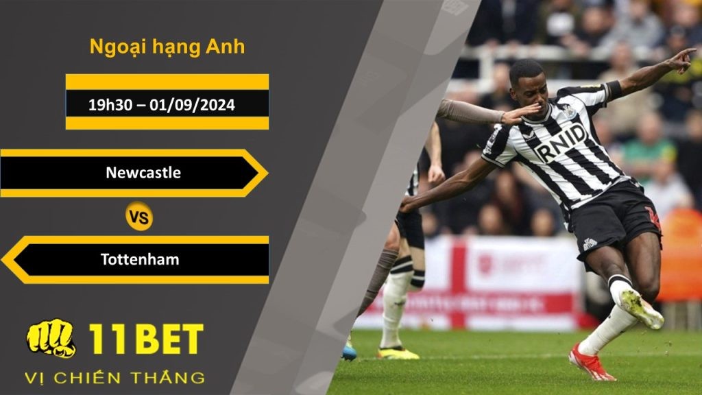 11BET Soi kèo  Newcastle vs Tottenham, 19h30, 01/09/2024